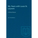 My Years with Louis St. Laurent: A Political Memoir