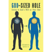 God-Sized Hole: Living in God's Will or Your Own