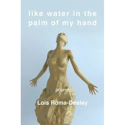 Like Water in the Palm of My Hand