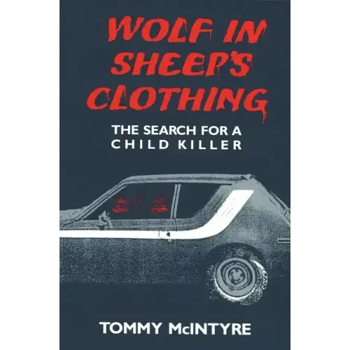 Wolf in Sheep's Clothing: The Search for a Child Killer