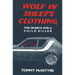 Wolf in Sheep's Clothing: The Search for a Child Killer