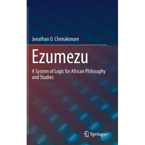 Ezumezu: A System of Logic for African Philosophy and Studies