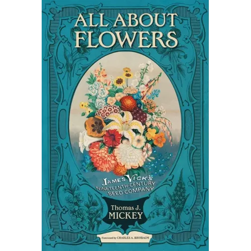All about Flowers: James Vick's Nineteenth-Century Seed Company