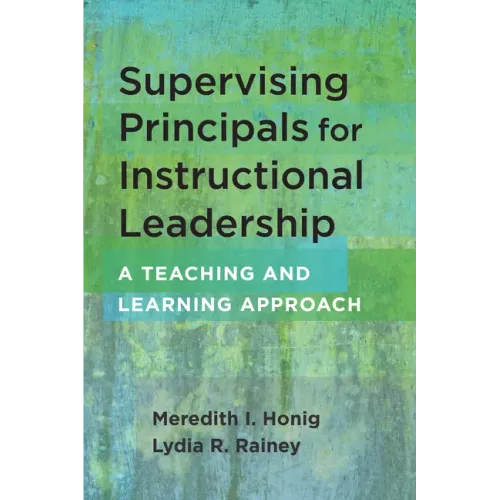 Supervising Principals for Instructional Leadership: A Teaching and Learning Approach