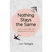 Nothing Stays The Same: How to Heal After the Heartbreak of Divorce