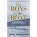 The Boys in the Boat: The True Story of an American Team's Epic Journey to Win Gold at the 1936 Olympics