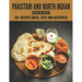 Pakistani and North Indian Cookbook: 30+ recipes quick, easy and authentic