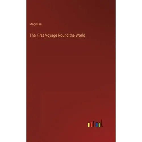 The First Voyage Round the World