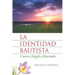 La Identidad Bautista: Cuatro Frágiles Libertades