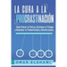 La Cura a la Procrastinación: La Estrategia Probada para Vencer la Pereza, Gestionar el Tiempo y Aumentar la Productividad y Autodisciplina