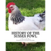 History of the Sussex Fowl: Containing the English and American Sussex Chicken Standard