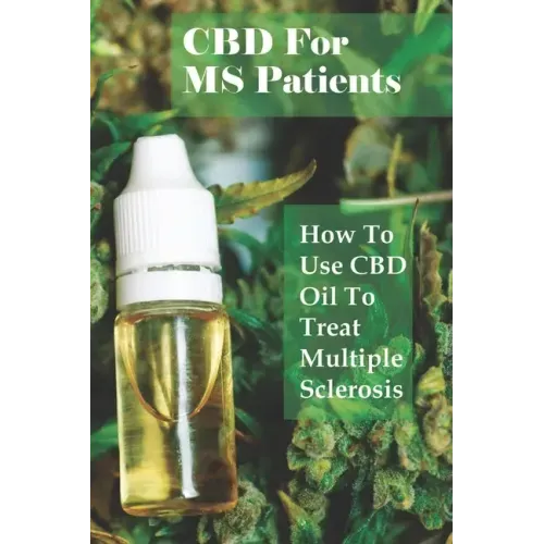 CBD For MS Patients: How To Use CBD Oil To Treat Multiple Sclerosis: What Is Cbd Oil Good For?