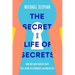 The Secret Life of Secrets: How Our Inner Worlds Shape Well-Being, Relationships, and Who We Are