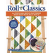 Roll with the Classics: 14 Popular Quilt Patterns Made Easy with Jelly Rolls
