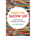 How We Show Up: Reclaiming Family, Friendship, and Community