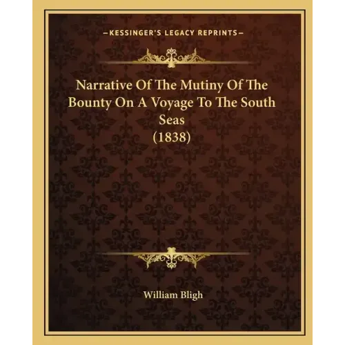 Narrative of the Mutiny of the Bounty on a Voyage to the South Seas (1838)