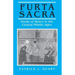 Furta Sacra: Thefts of Relics in the Central Middle Ages - Revised Edition