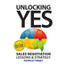 Unlocking Yes - Revised Edition: Sales Negotiation Lessons & Strategy