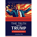 The Truth about Trump: The Factual Accomplishments of President Donald J. Trump