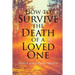 How To Survive The Death Of A Loved One