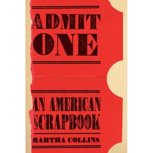 Admit One: An American Scrapbook