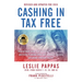 Cashing In Tax Free: Your Ultimate Guide to a Tax-Free Retirement & Estate Planning Using 1031 Exchange and DSTs (Delaware Statutory Trusts) - Revised
