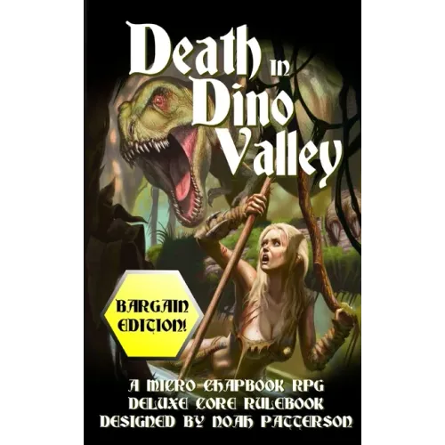 Death in Dino Valley (Bargain Edition): A Micro Chapbook RPG Deluxe Core Rulebook