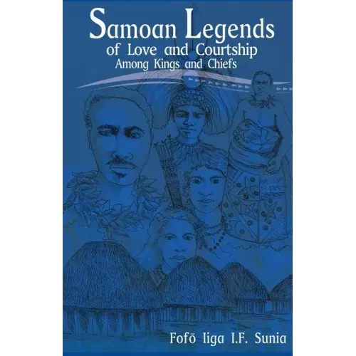 Samoan Legends of Love and Courtship Among Kings and Chiefs
