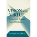 Vision and Virtue: Essays in Christian Ethical Reflection