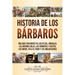 Historia de los Bárbaros: Una guía fascinante de los celtas, vándalos, las guerras galas, los sármatas y escitas, los godos, Atila el Huno y los