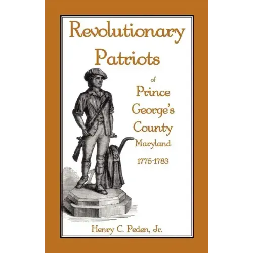 Revolutionary Patriots of Prince George's County, Maryland, 1775-1783