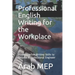 Professional English Writing for the Workplace: Proper English Writing Skills to Become A Professional Engineer