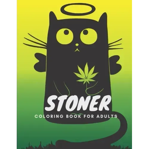 Stoner Coloring Book for Adults: The Stoner' s #1 Psychodelic Coloring Book