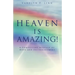 Heaven Is Amazing!