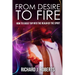 From Desire to Fire: How to Easily Tap into The Realm of The Spirit