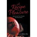 A Recipe for Pleasure: Journey into Love, Freedom, and Nourishment