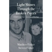 Light Shines Through the Broken Pieces: A Father and Son's Journey to Healing