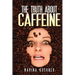 The Truth about Caffeine