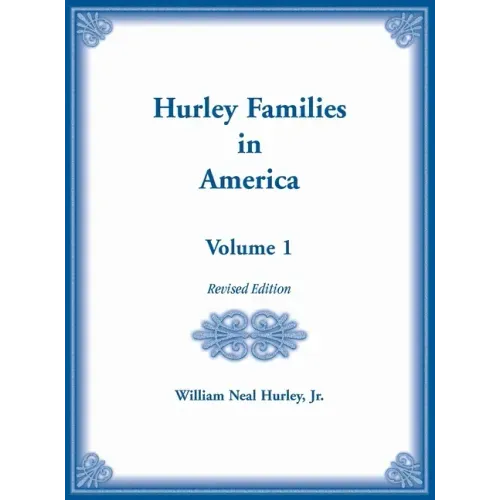 Hurley Families in America, Volume 1, Revised Edition