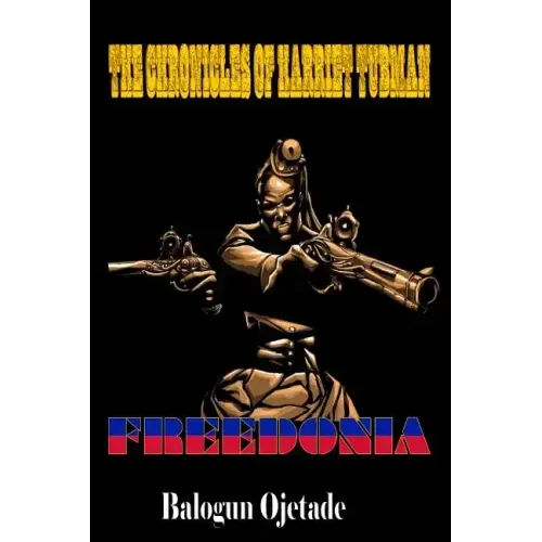 The Chronicles of Harriet Tubman: Freedonia