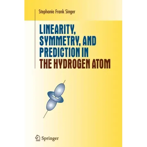 Linearity, Symmetry, and Prediction in the Hydrogen Atom