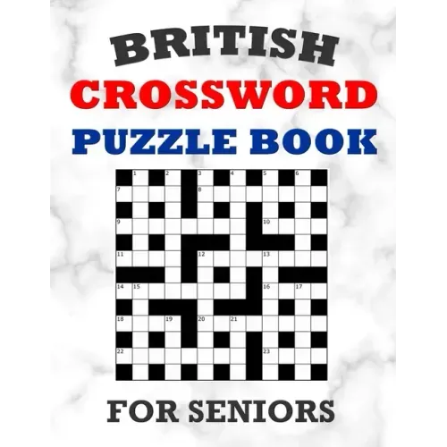 British Crossword Puzzle Book For Seniors: 100 Large Print Crossword Puzzles With Solutions: Intermediate Level Games For Elderly Adults