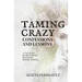 Taming Crazy: Confessions and Lessons