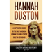 Hannah Duston: A Captivating Guide to the First American Woman to Have a Statue Built in Her Honor