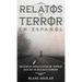 Relatos de Terror en Español: Historias Impactantes de Terror que no te Dejarán Dormir