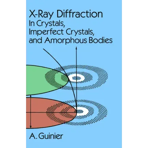 X-Ray Diffraction: In Crystals, Imperfect Crystals, and Amorphous Bodies