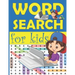 Word Search for Kids: Practice Spelling, Learn Vocabulary, and Improve Reading Skills with fun puzzles