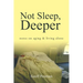 Not Sleep, Deeper: Notes on Aging & Living Alone