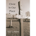 Christ in Our Place