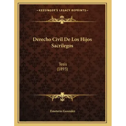 Derecho Civil De Los Hijos Sacrilegos: Tesis (1893)